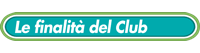 Le finalit� del Club